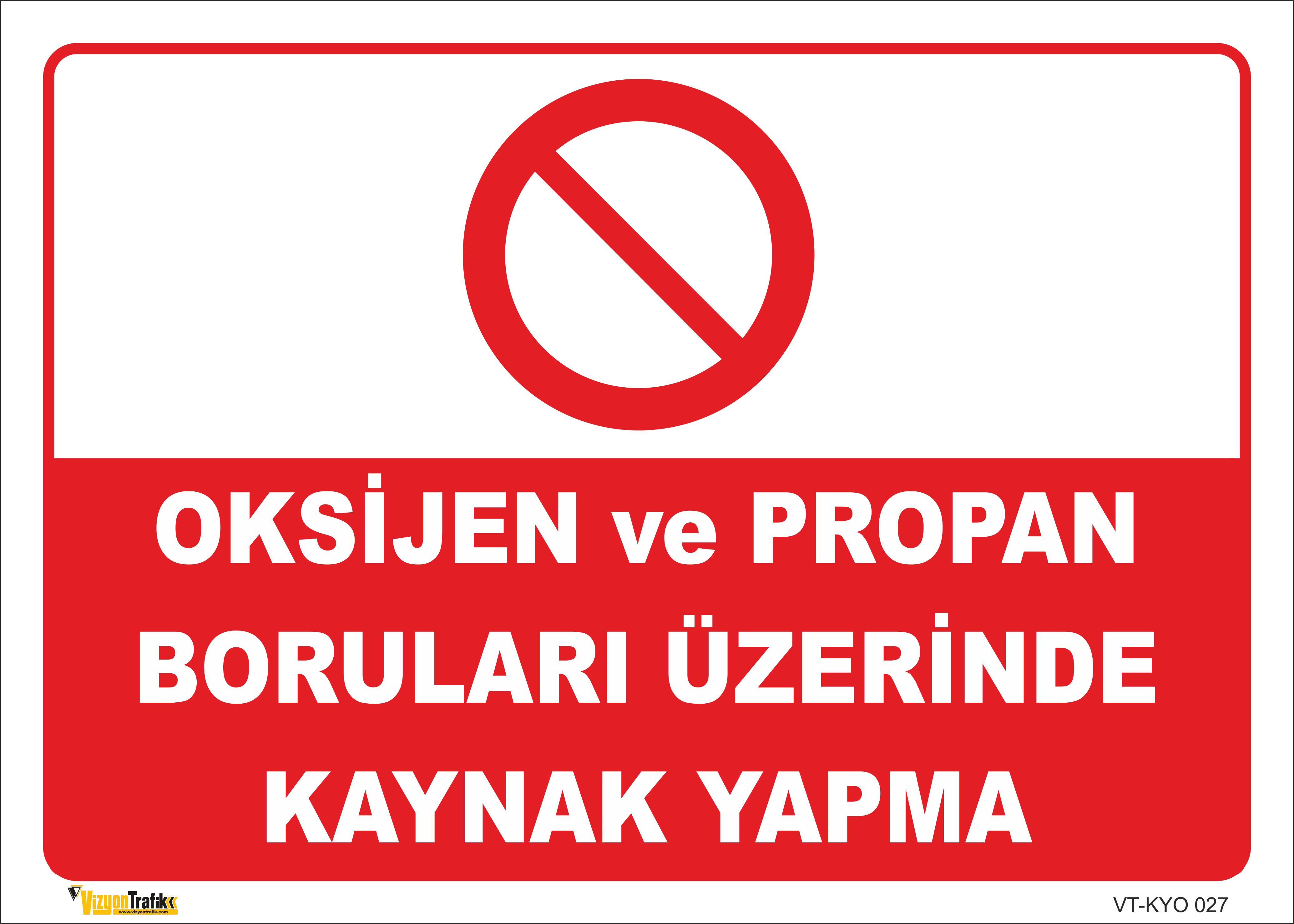  OKSİJEN VE PROPAN BORULARI ÜZERİNDE KAYNAK YAPMA LEVHASI